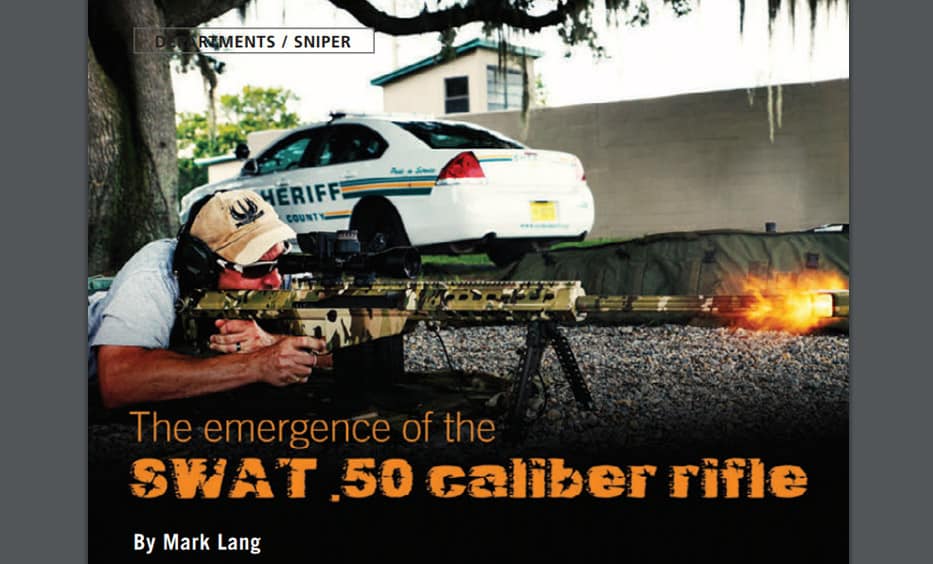 Tactical Edge Magazine (NTOA) The Emergence of the SWAT .50